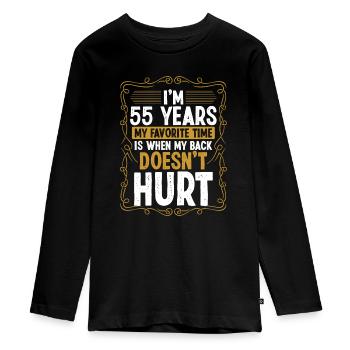 55 Year Old Humor Back Injury Funny Idea Sarcasm - Teenager Premium Bio Langarmshirt - Schwarz - Vorne - AI Model Kid Female (0cm)