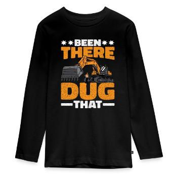 Been There Dug That 4 - Teenager Premium Bio Langarmshirt - Schwarz - Vorne - AI Model Kid Female (0cm)