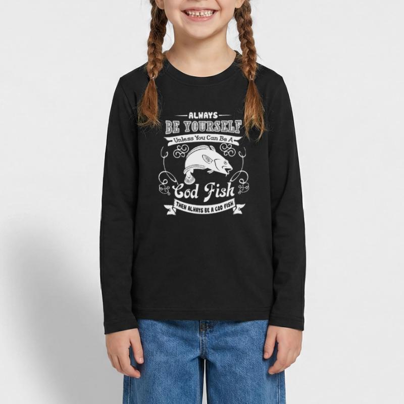 Cod Fish Always Be A Cod Fish Teenager Premium Organic Long Sleeve Shirt