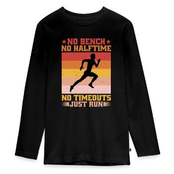 Pas de banc Pas de mi-temps Pas de temps mort juste courir - T-shirt manches longues Premium Ado - noir - Devant - AI Model Kid Female (0cm)