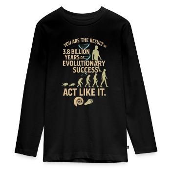 Sie sind das Ergebnis von 3,8 Milliarden Jahren - Teenager Premium Bio Langarmshirt - Schwarz - Vorne - AI Model Kid Female (0cm)