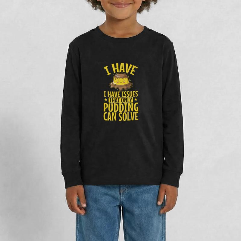 I have Issues That only Pudding can Solve Teenager Premium Organic Long Sleeve Shirt