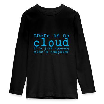 There Is No Cloud Its Just Someone Elses Computer8 - Teenager Premium Organic Long Sleeve Shirt - black - Front - AI Model Kid Female (0cm)