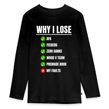 Why I Lose LOL Gamer League of Players - Teenager Premium Organic Long Sleeve Shirt - black - Front - AI Model Kid Female (0cm)