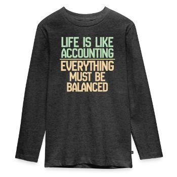 La vie est comme la comptabilité, tout doit s’équilibrer - T-shirt manches longues Premium Ado - anthracite chiné - Devant - AI Model Kid Female (0cm)