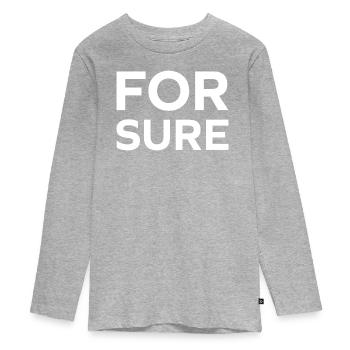 for sure - Teenager Premium Organic Long Sleeve Shirt - heather grey - Front