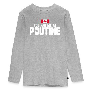 Vous m’avez eu à Poutine Canadian Fries Canada Flag - T-shirt manches longues Premium Ado - gris chiné - Devant