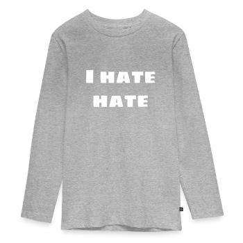 Je déteste la haine - T-shirt manches longues Premium Ado - gris chiné - Devant