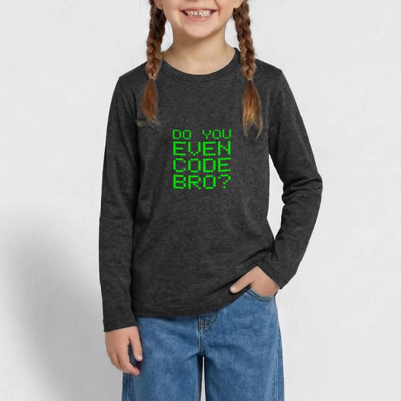 Avez-vous même le code Bro drôle de programmation informatique T-shirt manches longues Premium Ado