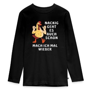 NACKIG GEHT ES AUCH SCHÖN MACH ICH MAL WIEDER - Teenager Premium Bio Langarmshirt - Schwarz - Vorne - AI Model Kid Female (0cm)