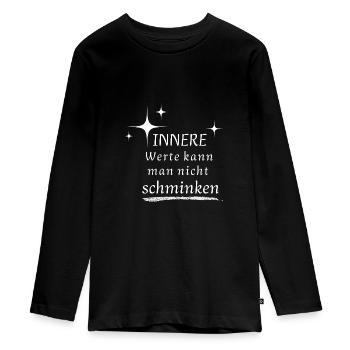 Innere Werte kann man nicht schminken - Teenager Premium Bio Langarmshirt - Schwarz - Vorne - AI Model Kid Female (0cm)