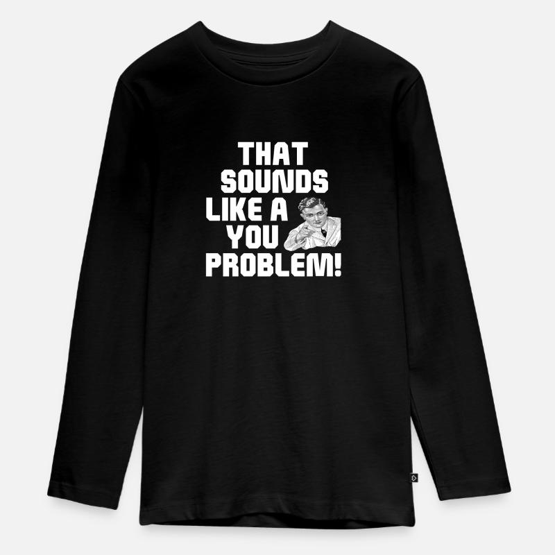 Cela ressemble à un problème de vous - T-shirt manches longues Premium Ado - noir