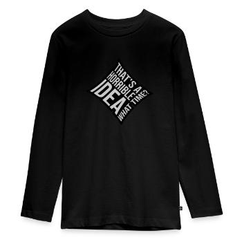 Thats a horrible Idea - Teenager Premium Organic Long Sleeve Shirt - black - Front - AI Model Kid Female (0cm)