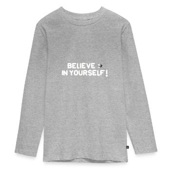 Glaube an dich selbst! - Teenager Premium Bio Langarmshirt - Grau meliert - Vorne