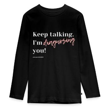 Keep talking I am diagnosing you #HSP - Teenager Premium Organic Long Sleeve Shirt - black - Front - AI Model Kid Female (0cm)