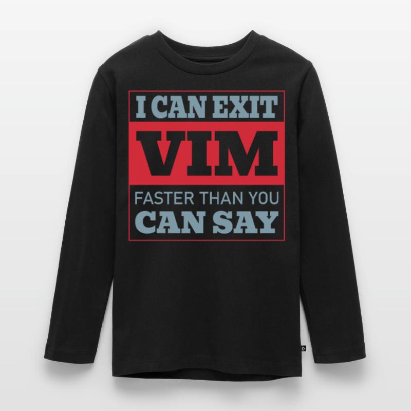 I Can Exit VIM Faster Than You Cab Say for Linux Teenager Premium Bio Langarmshirt