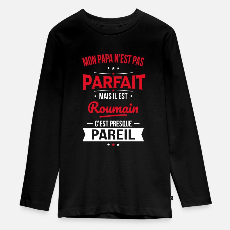 Mon papa n'est pas parfait - Roumain - T-shirt manches longues Premium Ado - noir