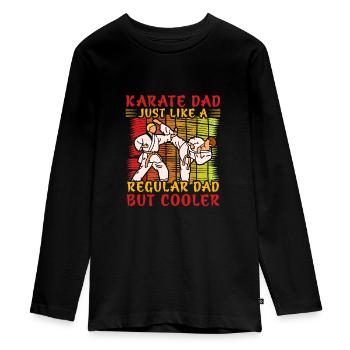Karate Dad just like a Regular Dad but cooler - Teenager Premium Organic Long Sleeve Shirt - black - Front - AI Model Kid Female (0cm)