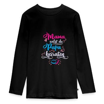 Mama Willst Du Papa Heiraten Kinder Heiratsantrag - Teenager Premium Bio Langarmshirt - Schwarz - Vorne - AI Model Kid Female (0cm)