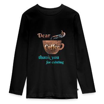Coffee - Dear Coffee - Gift Idea - Teenager Premium Organic Long Sleeve Shirt - black - Front - AI Model Kid Female (0cm)