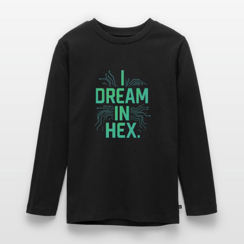 I Dream in Hex – Nerdy Coder T-Shirt for Devs Teenager Premium Organic Long Sleeve Shirt
