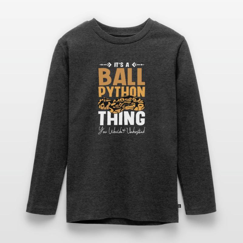 It's a ball python thing you wouldnt understand Teenager Premium Bio Langarmshirt