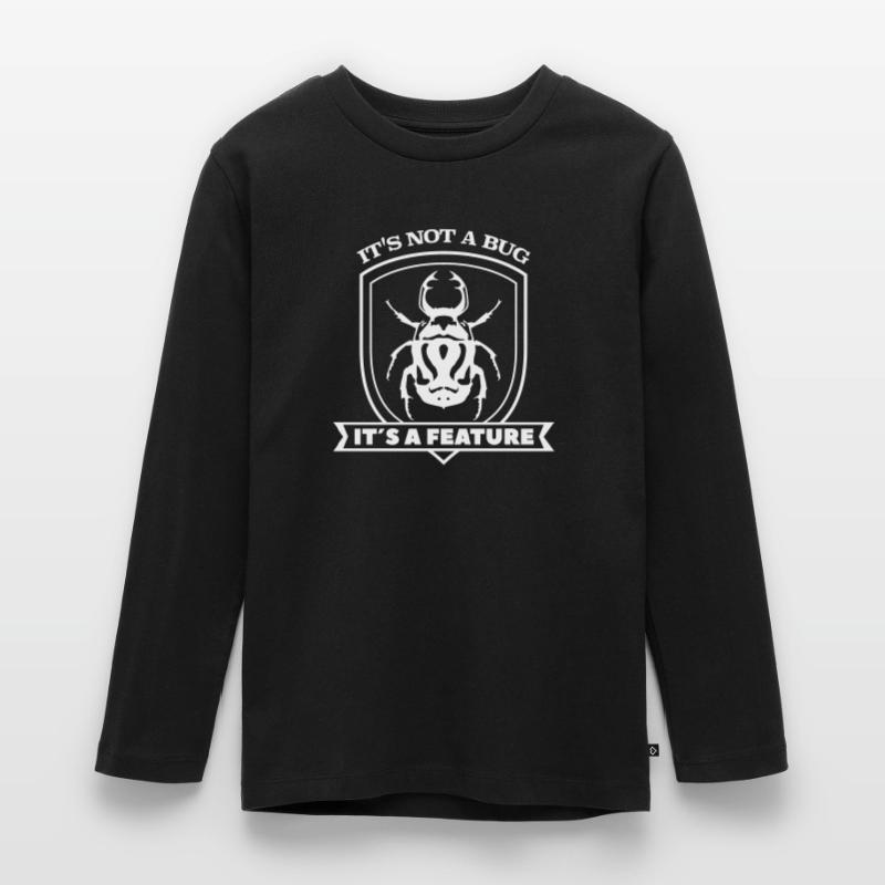 it not a bug it´s a feature Spruch Sprüche code Teenager Premium Organic Long Sleeve Shirt