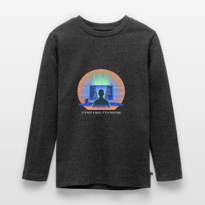 its not a bug its a feature Programmer Software Teenager Premium Organic Long Sleeve Shirt