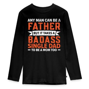 It takes a tough single father - Teenager Premium Organic Long Sleeve Shirt - black - Front - AI Model Kid Female (0cm)