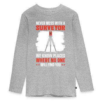 Never mess with a surveyor - Teenager Premium Organic Long Sleeve Shirt - heather grey - Front