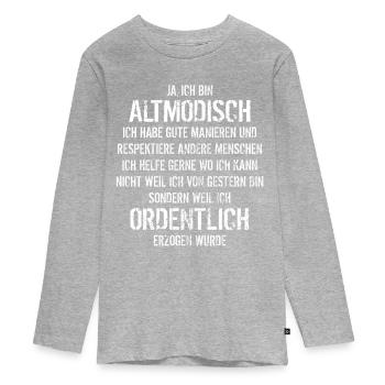 Ja ich bin altmodisch - aber ordentlich erzogen - Teenager Premium Bio Langarmshirt - Grau meliert - Vorne