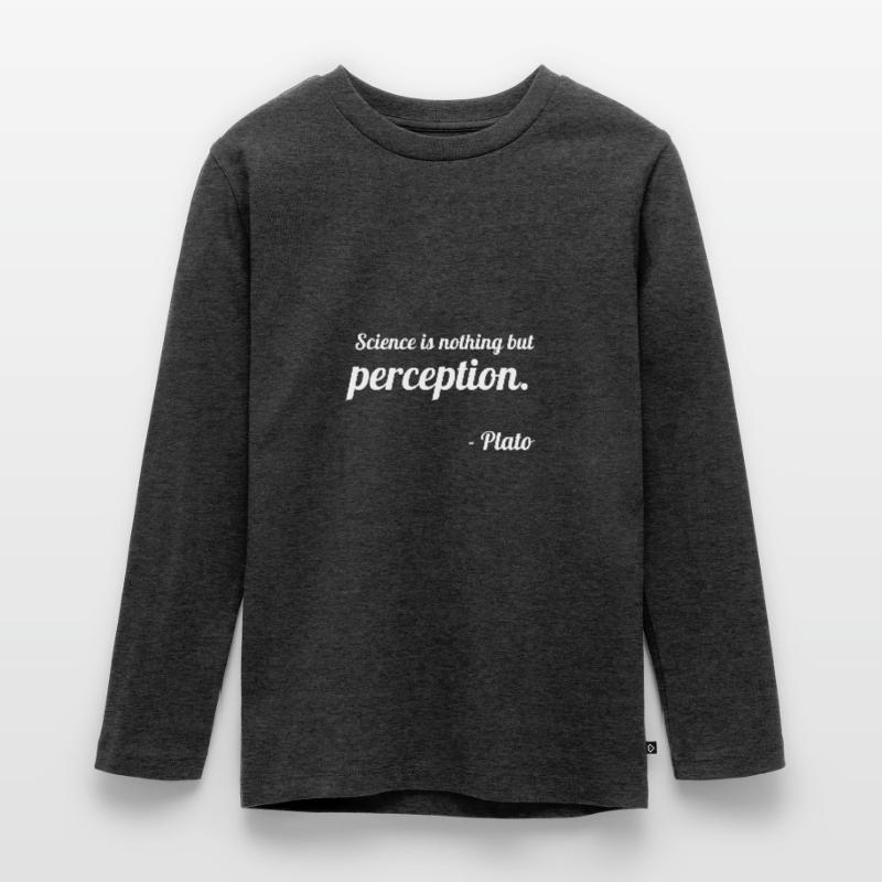 Platone: "La scienza non è altro che percezione". Maglia a maniche lunghe ecologica premium per ragazzi