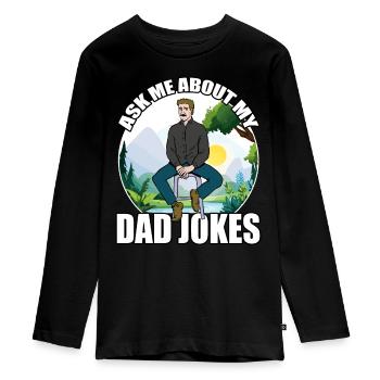 Ask me about my Dad Jokes - Teenager Premium Organic Long Sleeve Shirt - black - Front - AI Model Kid Female (0cm)