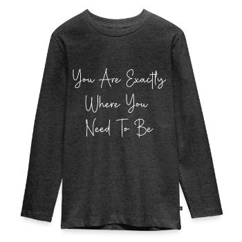 Vous êtes exactement là où vous devez être - T-shirt manches longues Premium Ado - anthracite chiné - Devant - AI Model Kid Female (0cm)