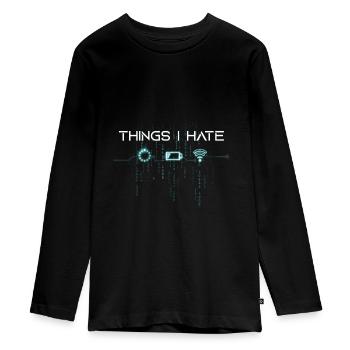 Things I hate - Teenager Premium Bio Langarmshirt - Schwarz - Vorne - AI Model Kid Female (0cm)