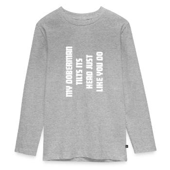 Doberman Dog Dogs Pet Gift - Teenager Premium Organic Long Sleeve Shirt - heather grey - Front