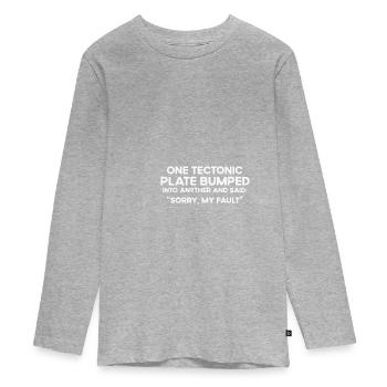 Funny earthquake sorry my debt geology nature - Teenager Premium Organic Long Sleeve Shirt - heather grey - Front