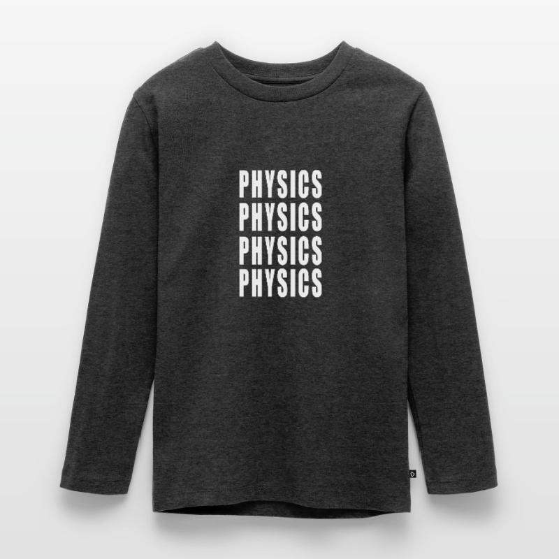 Physics Physics Physics Physics Teenager Premium Organic Long Sleeve Shirt