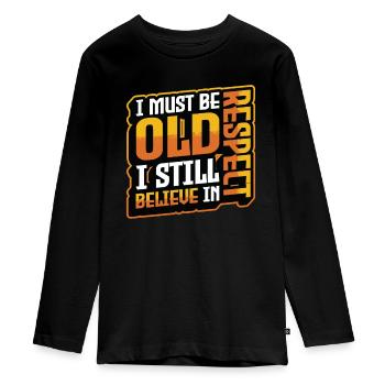 I must be old, I still have respect - Teenager Premium Organic Long Sleeve Shirt - black - Front - AI Model Kid Female (0cm)