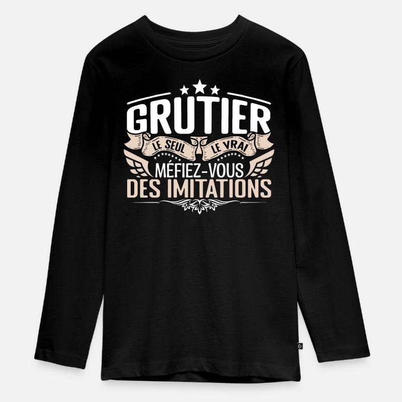 Grutier le seul Grutier le vrai Grutier - T-shirt manches longues Premium Ado - noir