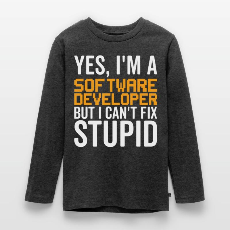 Stupid - Software Developer Teenager Premium Organic Long Sleeve Shirt