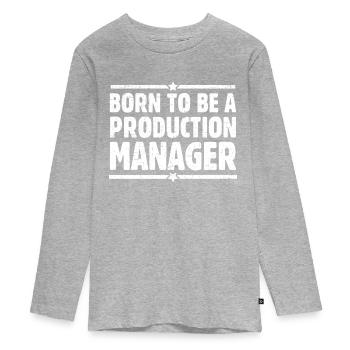 Born To Be A Production Manager - Teenager Premium Bio Langarmshirt - Grau meliert - Vorne