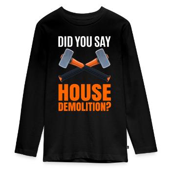 House Destruction Renovation Gift - Teenager Premium Organic Long Sleeve Shirt - black - Front - AI Model Kid Female (0cm)