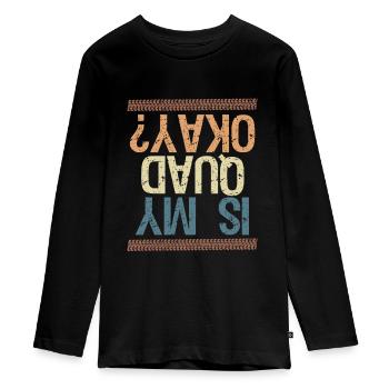 Is My Quad Okay? Quad Driver Shirt Gift - Teenager Premium Organic Long Sleeve Shirt - black - Front - AI Model Kid Female (0cm)