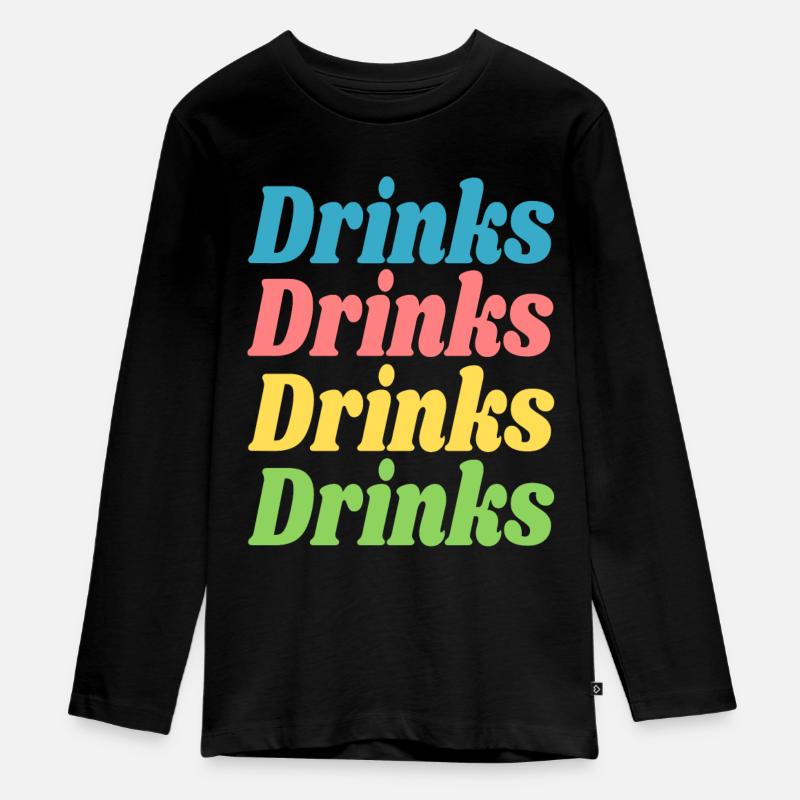 Drinks Drinks Drinks Drinks / Proverbes / Tendance - T-shirt manches longues Premium Ado - noir