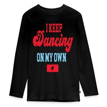 Keep Dancing on My Own Philadelphia Philly Funny - Teenager Premium Organic Long Sleeve Shirt - black - Front - AI Model Kid Female (0cm)