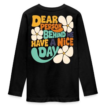 Chère personne derrière moi, bonne journée. - T-shirt manches longues Premium Ado - noir - Dos - AI Model Kid Female (0cm)