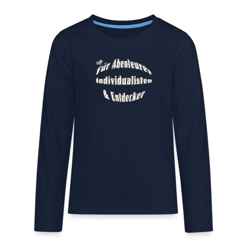 Abenteuerer Individualisten & Entdecker - Teenager Premium Langarmshirt