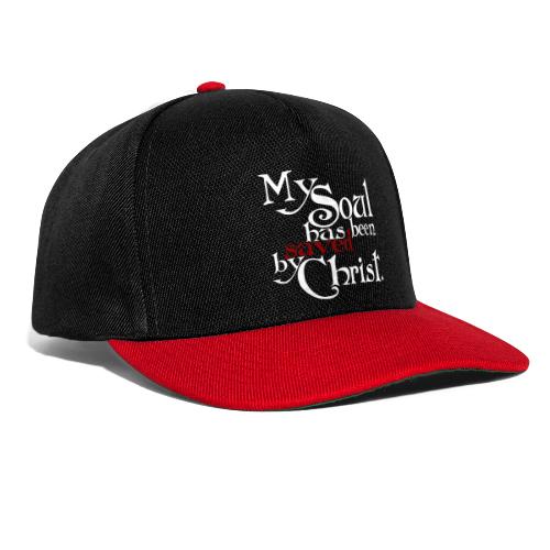 My Soul has been saved by Christ. - Snapback Cap