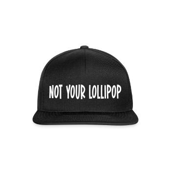 NOT YOUR LOLLIPOP - Snapback Cap - Schwarz/Schwarz - Vorne